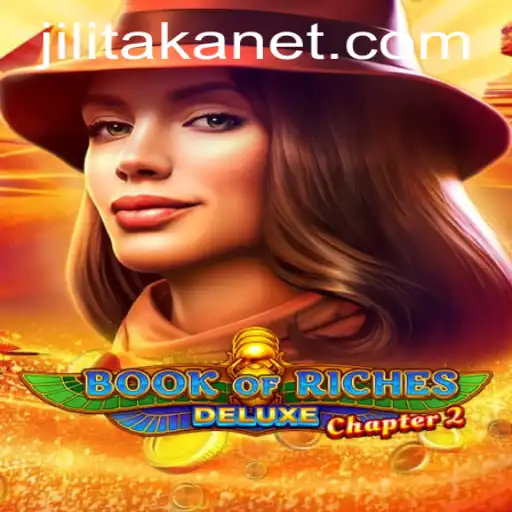 Exploring Book of Riches Deluxe Chapter 2 and the Allure of Jilitaka