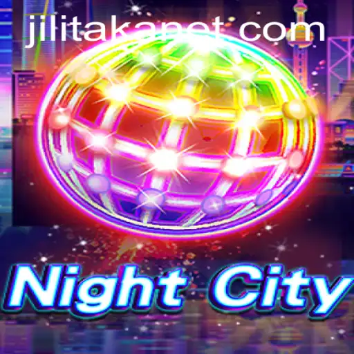 NightCity: Unveiling the Enigmatic World of Jilitaka